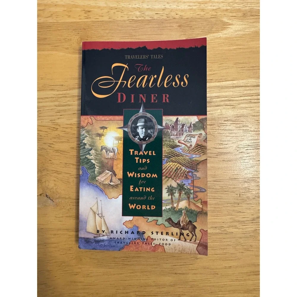 The Fearless Diner Travel Tips Wisdom Eating Around World Richard Sterling 1998